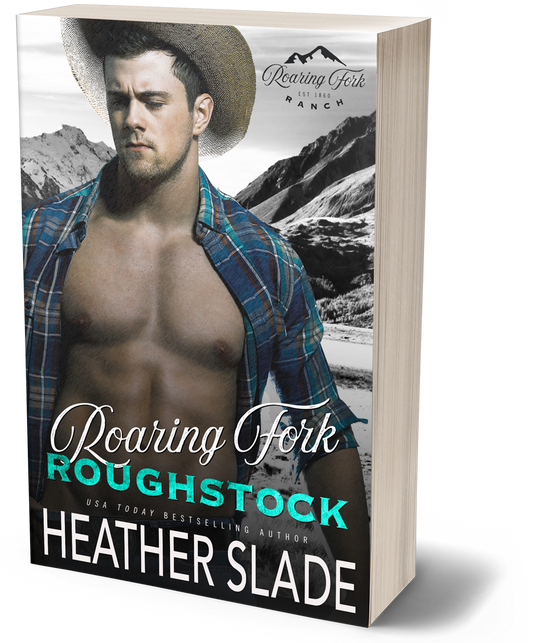 Roaring Fork Ranch: Roaring Fork Roughstock Paperback Sexy Cover